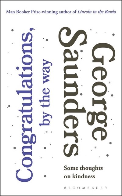 Cover for George Saunders · Congratulations, by the way: Some Thoughts on Kindness (Paperback Bog) (2017)