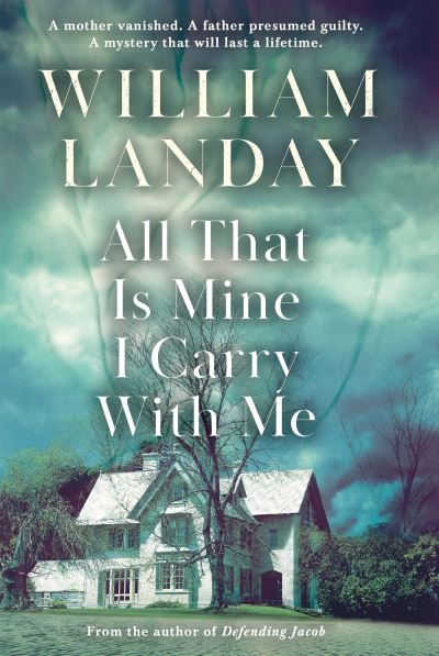 Cover for William Landay · All That is Mine I Carry With Me (Hardcover bog) (2023)