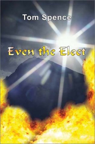 Cover for Tom Spence · Even the Elect (Hardcover Book) (2003)