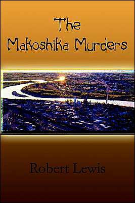 Cover for Robert Lewis · The Makoshika Murders (Inbunden Bok) (2003)