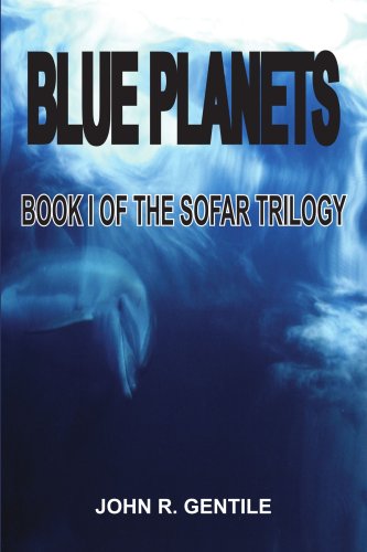 Blue Planets: Book I of the Sofar Trilogy - John Gentile - Książki - AuthorHouse - 9781414036403 - 20 stycznia 2004