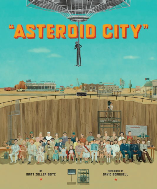 Cover for Matt Zoller Seitz · The Wes Anderson Collection: Asteroid City - The Wes Anderson Collection (Hardcover Book) (2025)