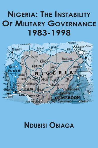 Cover for Ndubisi Obiaga · Nigeria: the Instability of Military Governance: 1983-1998 (Paperback Book) (2005)