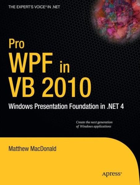 Cover for Matthew MacDonald · Pro WPF in VB 2010: Windows Presentation Foundation in .NET 4 (Pocketbok) [1st edition] (2010)