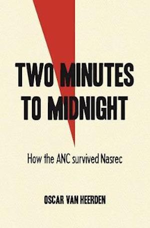 Cover for Oscar Van Heerden · Two minutes to midnight: Will Ramaphosa’s ANC survive? (Paperback Book) (2019)