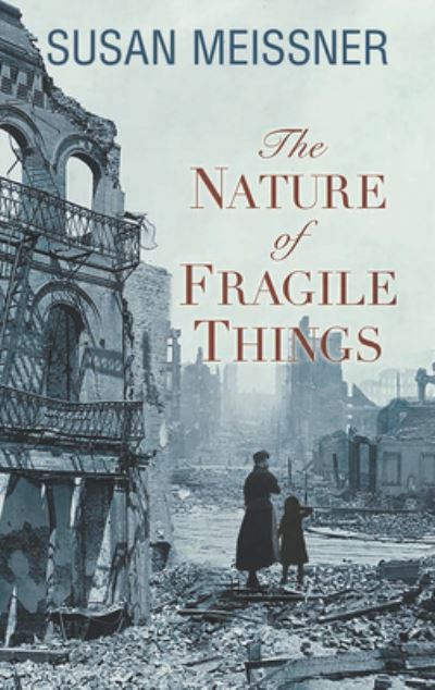 Cover for Susan Meissner · The Nature of Fragile Things (Hardcover Book) (2021)