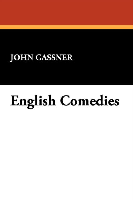 Cover for John Gassner · English Comedies (Paperback Book) (2007)