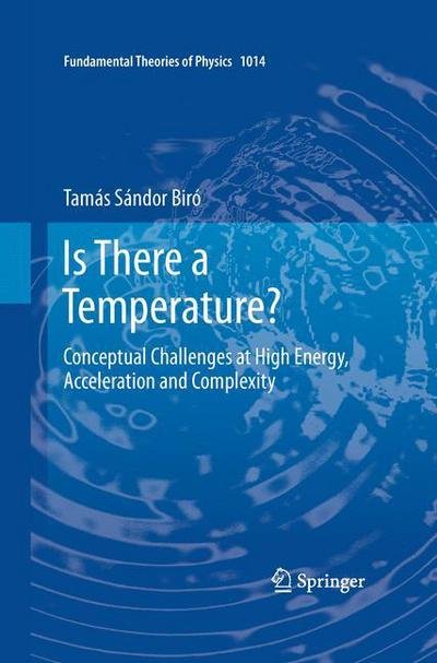 Cover for Tamas Sandor Biro · Is There a Temperature?: Conceptual Challenges at High Energy, Acceleration and Complexity - Fundamental Theories of Physics (Gebundenes Buch) [2011 edition] (2011)