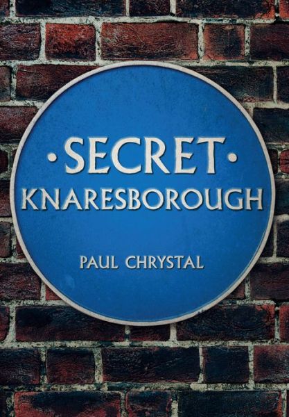 Cover for Paul Chrystal · Secret Knaresborough - Secret (Paperback Book) [UK edition] (2014)