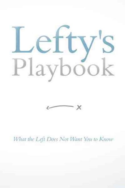Cover for J. W. · Lefty's Playbook: What the Left Does Not Want You to Know (Paperback Book) (2010)