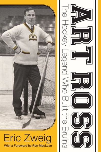 Cover for Eric Zweig · Art Ross: The Hockey Legend Who Built the Bruins (Paperback Book) (2015)