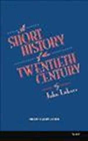 Cover for John Lukacs · A Short History of the Twentieth Century (N/A) (2013)