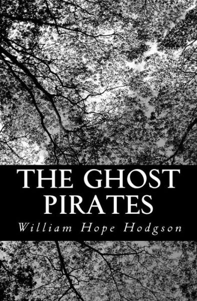 Cover for William Hope Hodgson · The Ghost Pirates (Paperback Book) (2012)