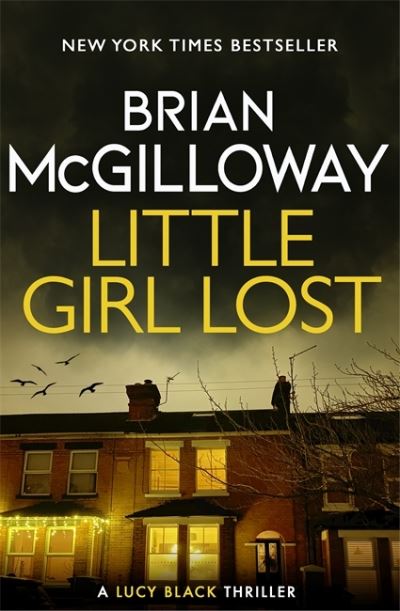 Little Girl Lost: an addictive crime thriller set in Northern Ireland - DS Lucy Black - Brian McGilloway - Books - Little, Brown Book Group - 9781472133403 - February 3, 2022