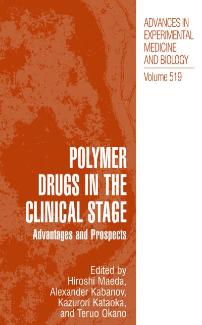 Polymer Drugs in the Clinical Stage: Advantages and Prospects - Advances in Experimental Medicine and Biology - Hiroshi Maeda - Books - Springer-Verlag New York Inc. - 9781475778403 - March 28, 2013