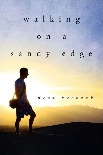 Cover for Reza Pechrak · Walking on a Sandy Edge (Paperback Book) (2012)