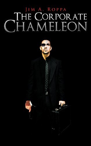 Cover for Jim A. Roppa · The Corporate Chameleon (Hardcover Book) (2012)