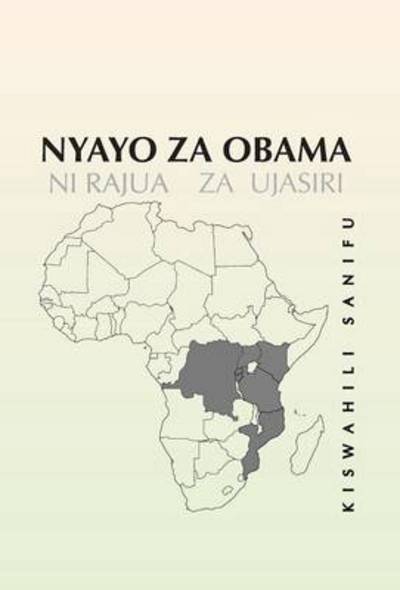 Cover for Kiswahili Sanifu · Nyayo Za Obama: Ni Rajua Za Ujasiri (Innbunden bok) (2013)