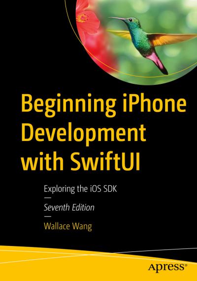 Cover for Wallace Wang · Beginning iPhone Development with SwiftUI: Exploring the iOS SDK (Paperback Book) [Seventh edition] (2023)