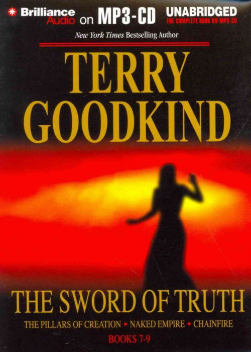 Cover for Terry Goodkind · The Sword of Truth, Books 7-9: the Pillars of Creation / Naked Empire / Chainfire (MP3-CD) (2014)