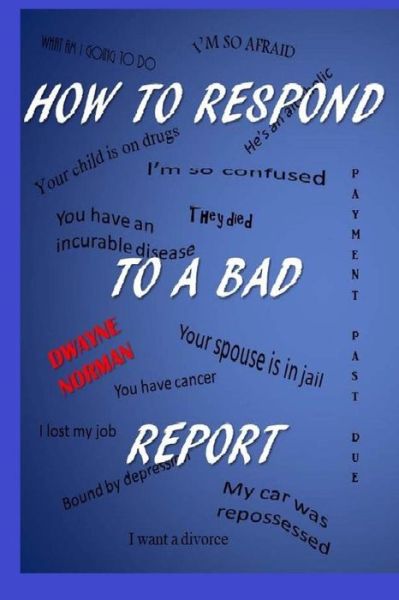 Cover for Dwayne Norman · How to Respond to a Bad Report (Paperback Book) (2013)