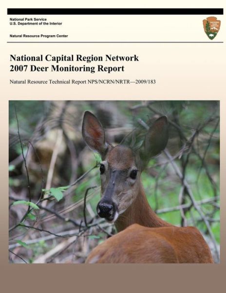 National Capital Region Network 2007 Deer Monitoring Report - National Park Service - Książki - Createspace - 9781492975403 - 18 października 2013