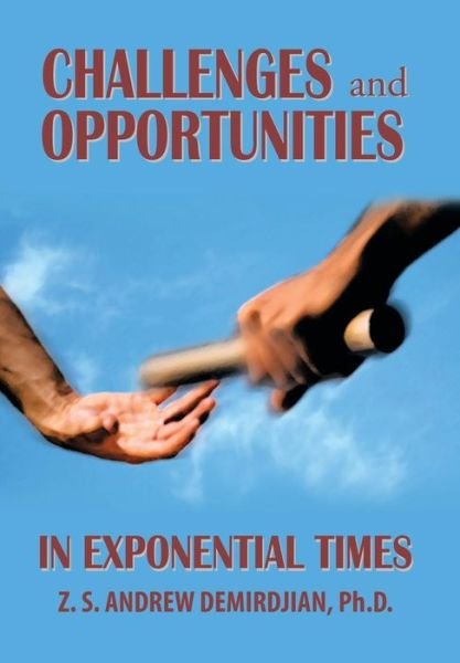 Cover for Z S Andrew Demirdjian Ph D · Challenges and Opportunities in Exponential Times (Gebundenes Buch) (2015)