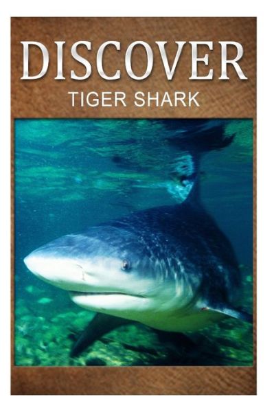 Cover for Discover Press · Tiger Shark - Discover: Early Reader's Wildlife Photography Book (Taschenbuch) (2014)