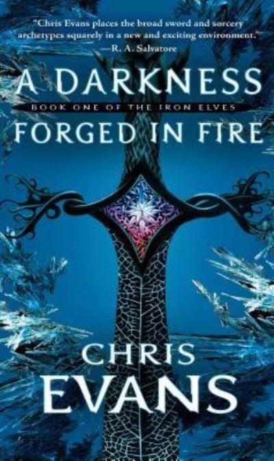 A Darkness Forged in Fire Book One of the Iron Elves - Chris Evans - Bøger - Gallery Books - 9781501127403 - 20. juni 2015