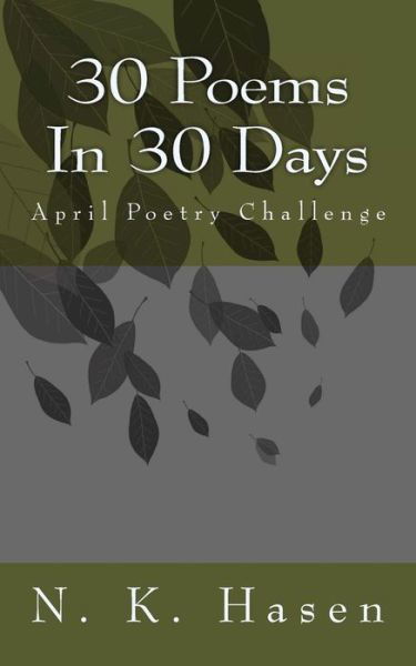 Cover for N K Hasen · 30 Poems in 30 Days: April Poetry Challenge (Pocketbok) (2014)