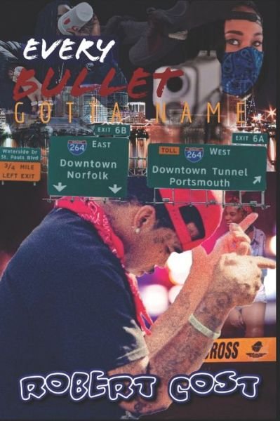 Cover for Robert Cost · Every Bullet Gotta Name: Neighborhood Takeover (Paperback Bog) (2015)