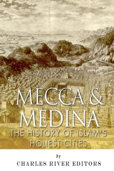 Cover for Jesse Harasta · Mecca and Medina: the History of Islam's Holiest Cities (Paperback Book) (2015)