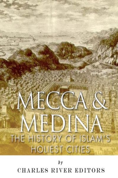 Cover for Jesse Harasta · Mecca and Medina: the History of Islam's Holiest Cities (Paperback Bog) (2015)