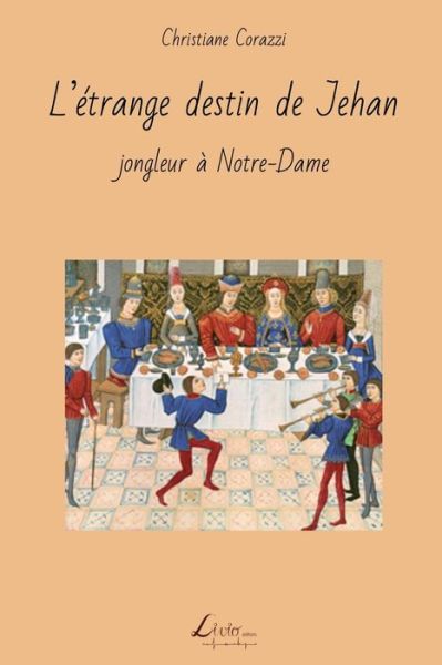 Cover for Christiane Corazzi · L'etrange Destin De Jehan: Jongleur a Notre-dame (Paperback Book) (2015)