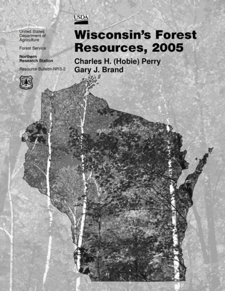 Cover for United States Department of Agriculture · Wisconsin's Forest Resources, 2005 (Paperback Bog) (2015)