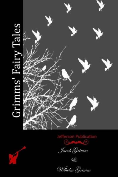 Cover for Jacob Ludwig Carl Grimm · Grimms' Fairy Tales (Paperback Book) (2015)