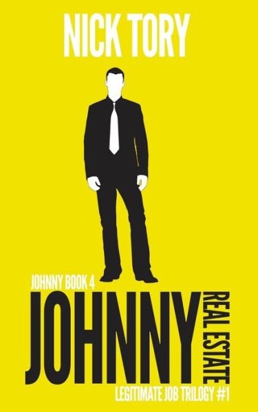 Cover for Nick Tory · Johnny Real Estate: Legitimate Job Trilogy Book 1 (Paperback Bog) (2015)