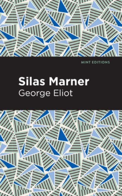 Silas Marner - Mint Editions - George Eliot - Böcker - Graphic Arts Books - 9781513205403 - 9 september 2021