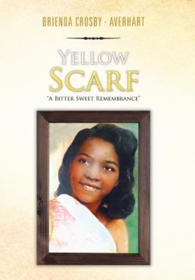 Cover for Brienda Crosby - Averhart · Yellow Scarf (Hardcover Book) (2016)