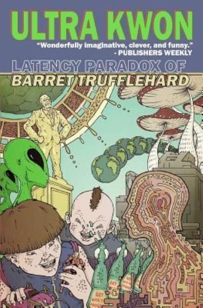 Cover for Ultra Kwon · Latency paradox of Barret Trufflehard (Book) [Edition 0.1. edition] (2016)