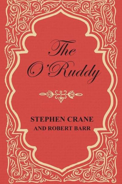 Cover for Robert Barr · The O'ruddy: a Romance (Paperback Book) (2015)