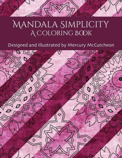 Cover for Mercury Mccutcheon · Mandala Simplicity: a Coloring Book (Paperback Book) (2015)