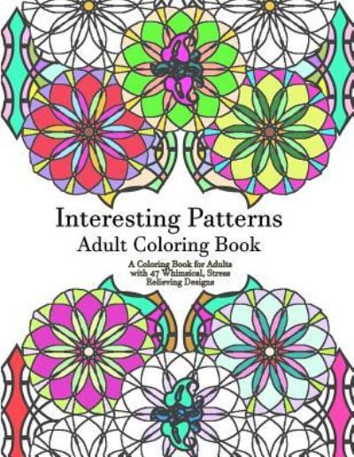 Cover for Adult Coloring Book · Interesting Patterns Adult Coloring Book (Paperback Book) (2015)