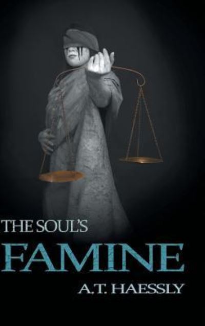 Cover for A T Haessly · The Soul's Famine (Hardcover Book) (2017)