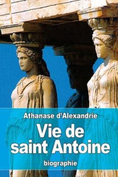 Cover for Athanase D'Alexandrie · Vie de saint Antoine (Paperback Bog) (2016)