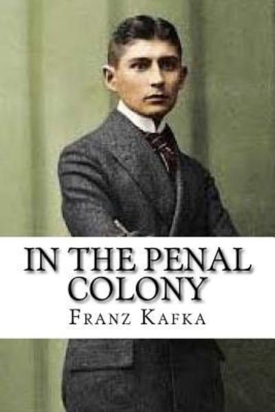 Cover for Franz Kafka · In the Penal Colony (Taschenbuch) (2016)