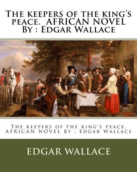 Cover for Edgar Wallace · The Keepers of the King's Peace. African Novel by (Paperback Book) (2016)