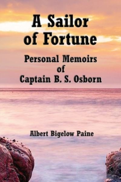 Cover for Albert Bigelow Paine · A Sailor of Fortune (Paperback Book) [Illustrated edition] (2017)