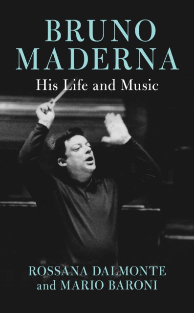 Cover for Rossana Dalmonte · Bruno Maderna: His Life and Music (Paperback Book) (2024)