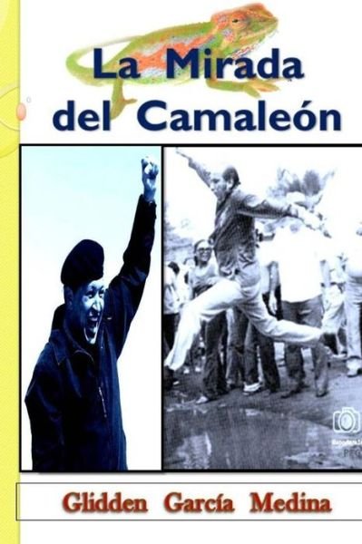 Cover for Glidden Garcia Medina · La Mirada del Camaleon (Pocketbok) (2016)